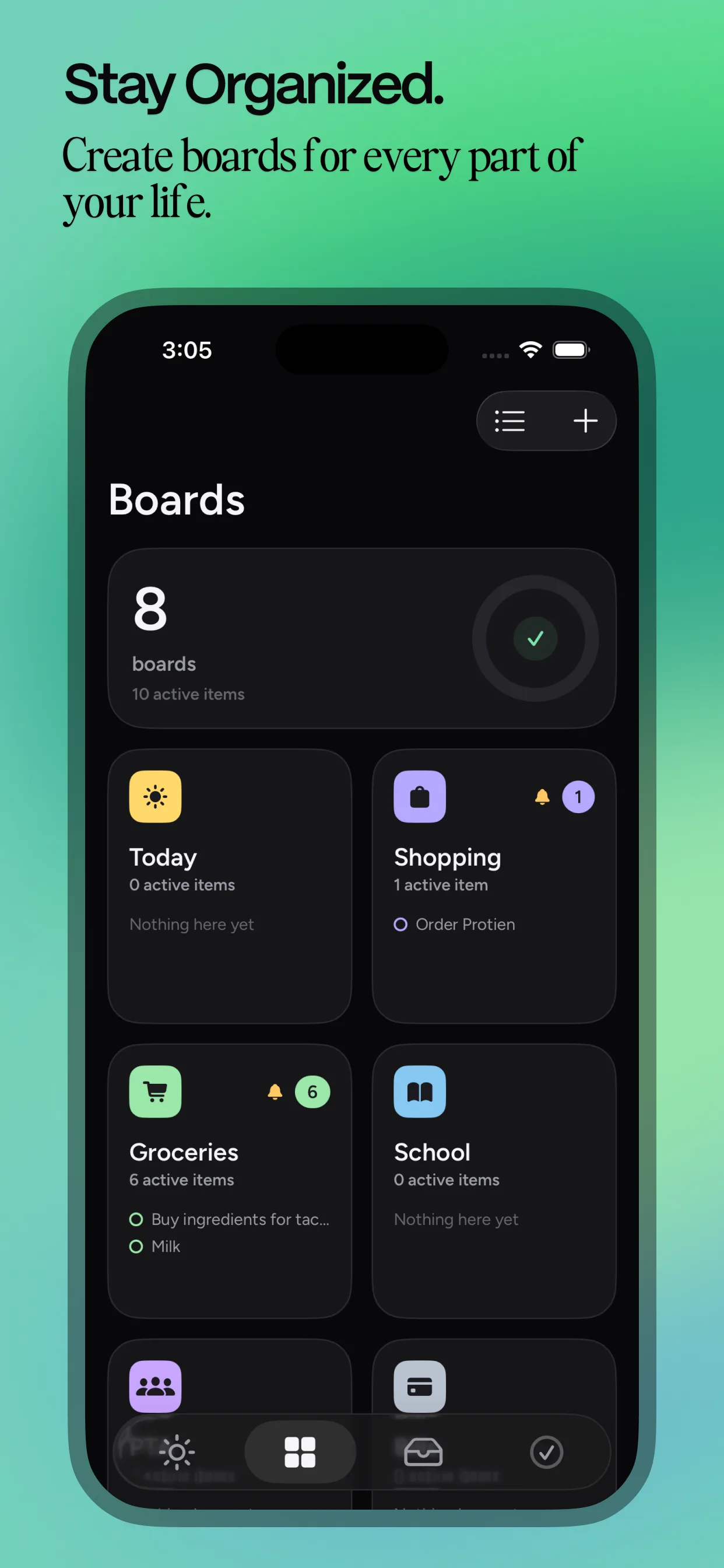 Later boards view: one board per part of life: Today, Shopping, Groceries, School